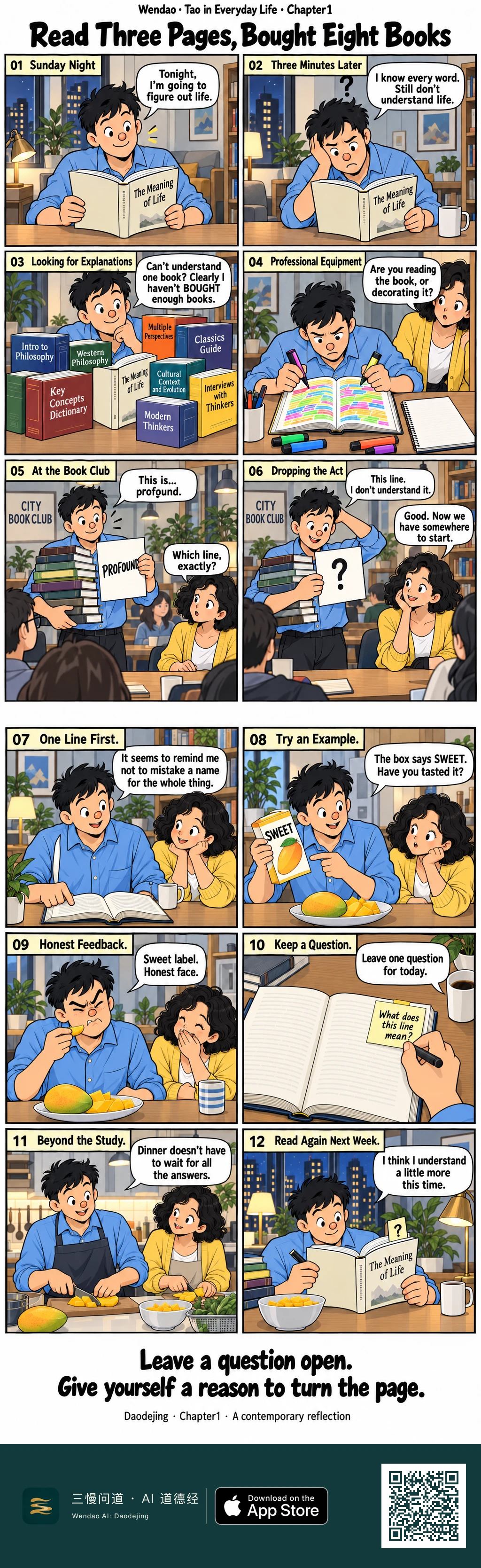A twelve-panel Ligne Claire comic shows a man trying to understand The Meaning of Life: he buys a stack of explanatory books, covers pages in highlighter, admits at a city book club that he does not understand one line, tests the gap between the word "SWEET" and a sour-tasting mango, leaves a question on a sticky note, cooks dinner, and returns to the book the next week with a question-mark bookmark, saying he understands a little more.