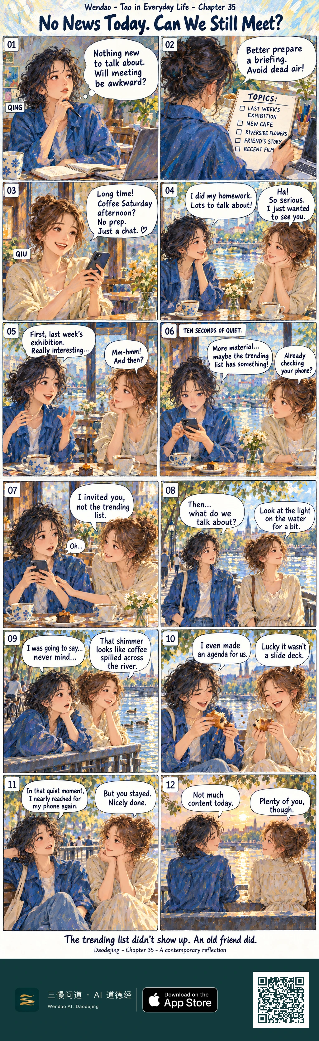 A twelve-panel Impressionist comic in textured blue and yellow brushwork follows Qing, a dark-curly-haired woman in a blue shirt, and Qiu, a brown-haired woman in a cream outfit, meeting at a sunny riverside café. Qing prepares a written list of conversation topics beside a laptop, while Qiu messages that no preparation is needed. Over floral mugs, daisies and cake, Qing begins working through her agenda, then reaches for her phone after ten seconds of silence. Qiu gently touches her arm and says she invited Qing, not the trending list. The friends leave the café, watch sunlight shimmer on the river, joke that it looks like spilled coffee, laugh over cake and tease Qing's meeting agenda. In the final sunset panel, Qing says there was not much content today, and Qiu answers, "Plenty of you, though."