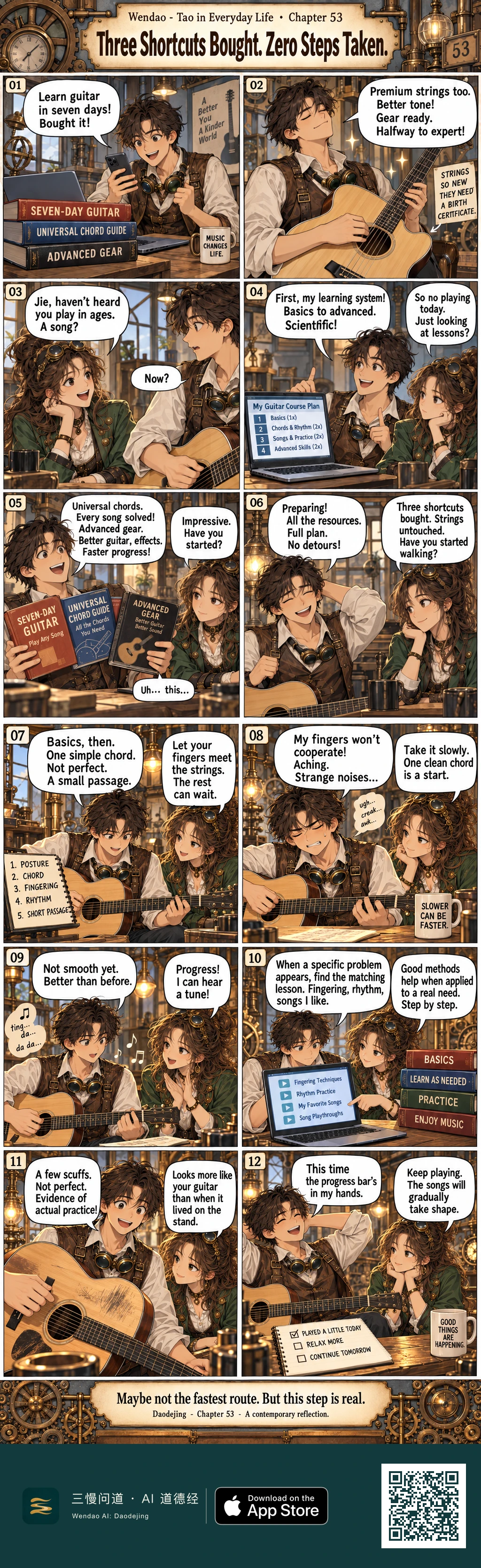 Two-page, twelve-panel steampunk comic set in a warm copper-and-brass workshop. Jie, a tousle-haired young man in a brown vest with goggles around his neck, enthusiastically buys guitar books, premium strings, and a detailed course plan while a curly-haired woman in a green jacket gently asks whether he has actually started. After admitting he is still preparing, he begins with posture, chords, fingering, rhythm, and a short passage, struggles with sore fingers and awkward sounds, then gradually produces a recognizable tune. He later uses laptop lessons only for specific problems, shows off the scuffs earned through real practice, and ends beside a notebook with "PLAYED A LITTLE TODAY" checked, saying that this time the progress bar is in his hands.